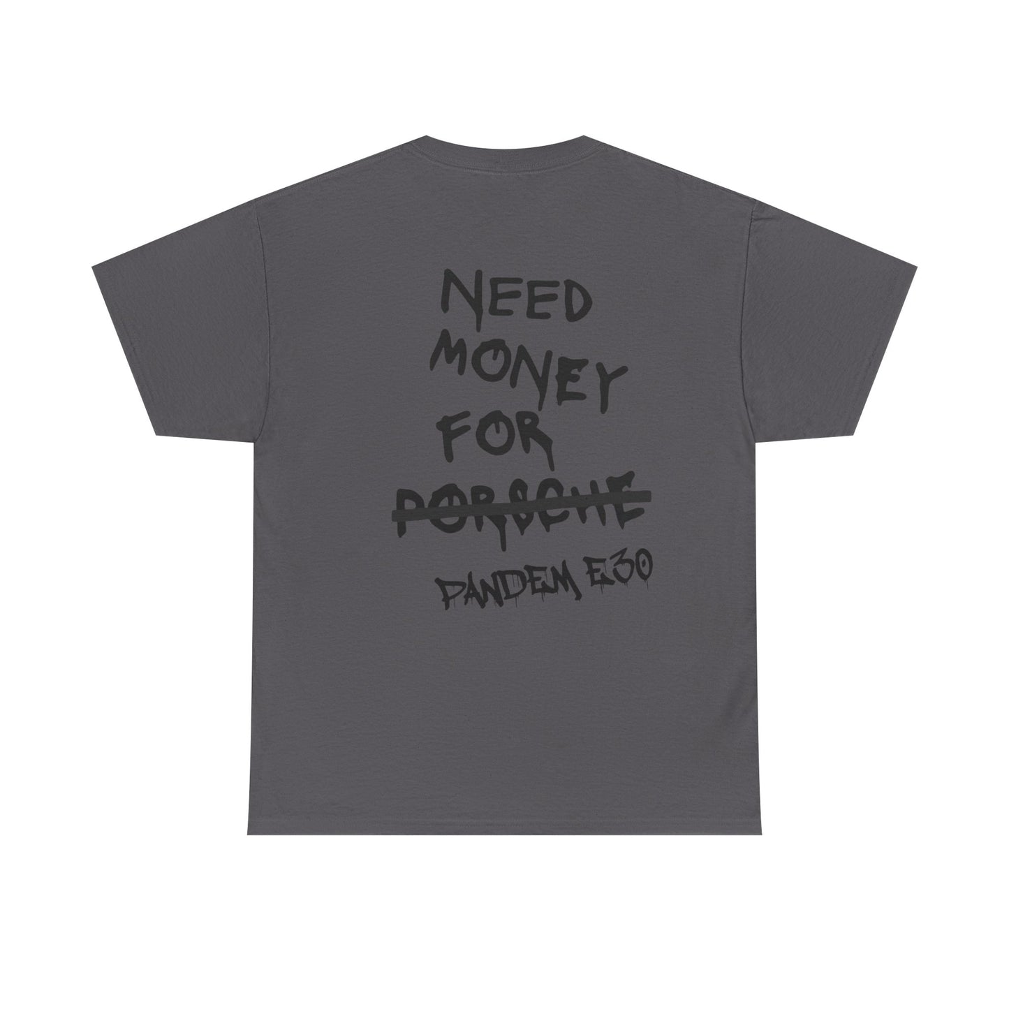NEED $ FOR E30. Unisex T